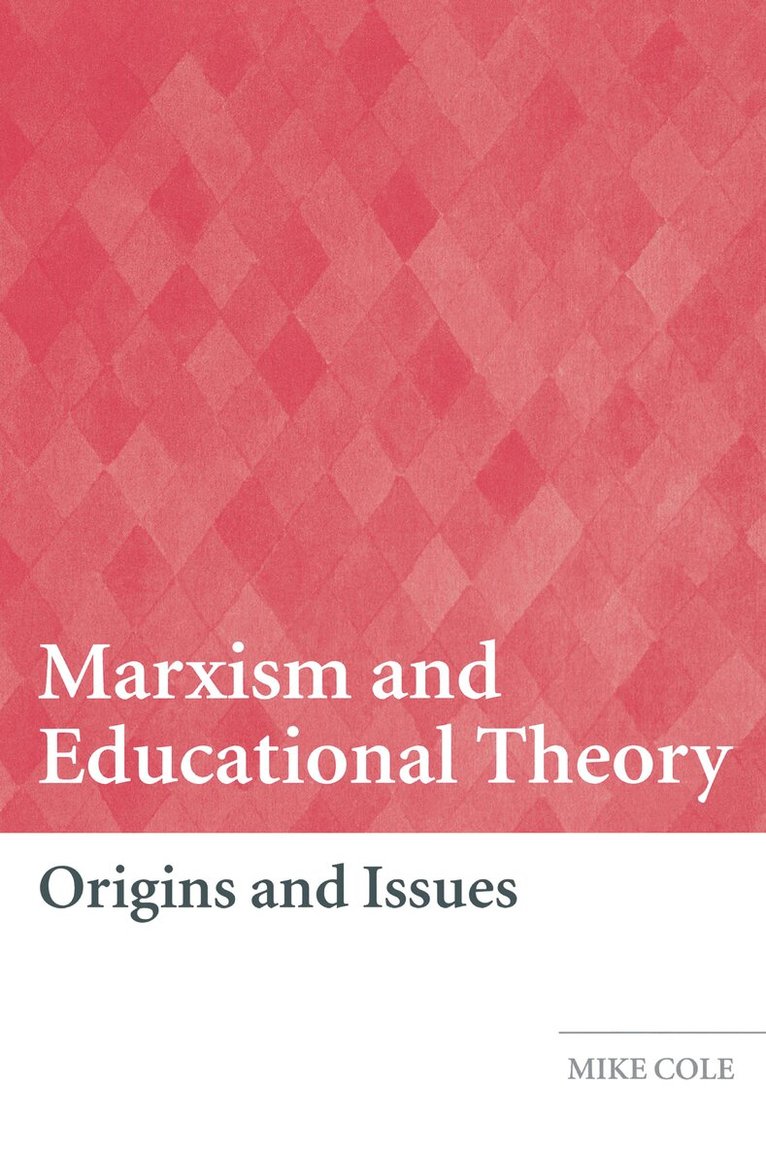 Mike Cole - Marxism and Educational Theory, E-bok