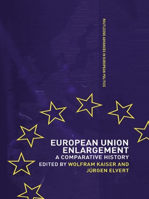Wolfram Kaiser, JURGEN ELVERT - European Union Enlargement, E-bok
