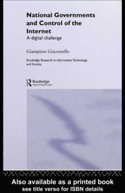 Giampiero Giacomello - National Governments and Control of the Internet, E-bok