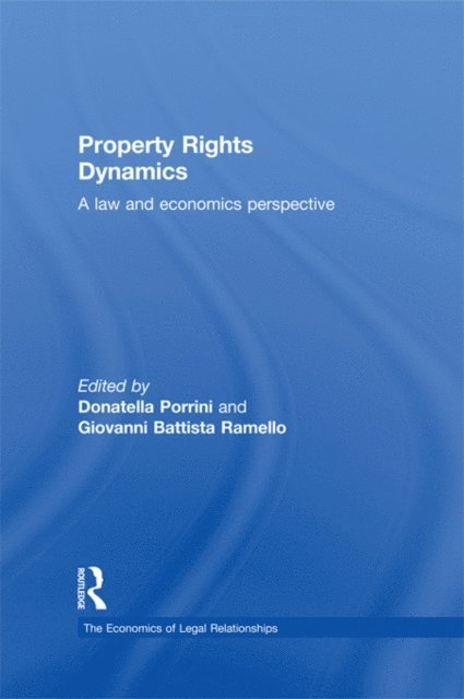 Giovanni Ramello, Donatella Porrini - Property Rights Dynamics, E-bok
