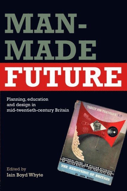Iain Boyd Whyte - Man-Made Future, E-bok