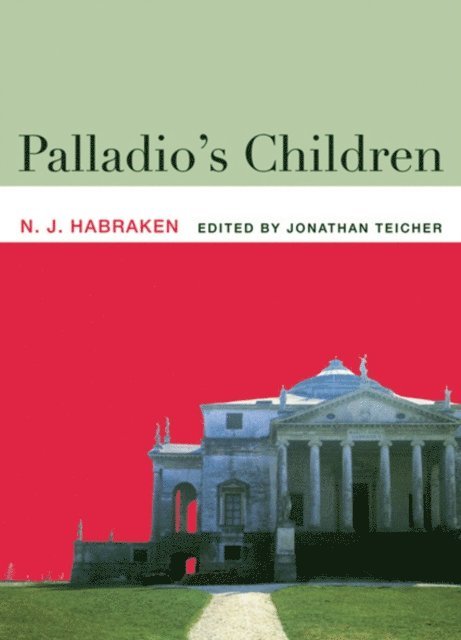 N.J. Habraken, Jonathan Teicher - Palladio's Children, E-bok