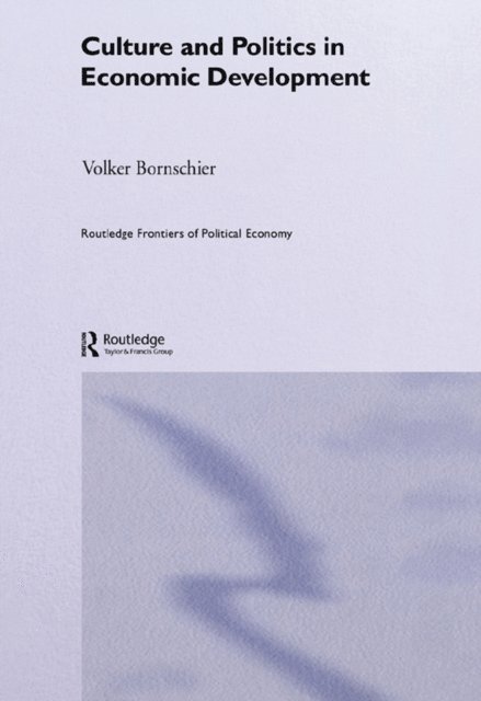Volker Bornschier - Culture and Politics in Economic Development, E-bok