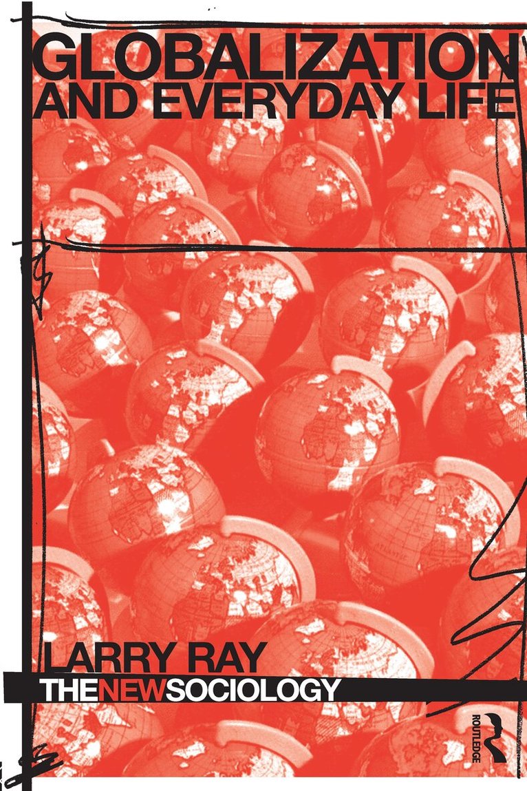 Larry Ray - Globalization and Everyday Life, E-bok