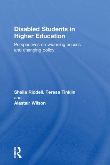 Alastair Wilson, Teresa Tinklin, Sheila Riddell - Disabled Students in Higher Education, E-bok