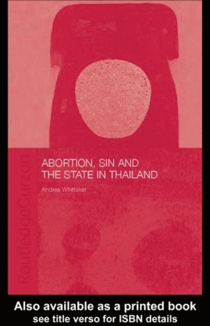 Andrea Whittaker - Abortion, Sin and the State in Thailand, E-bok