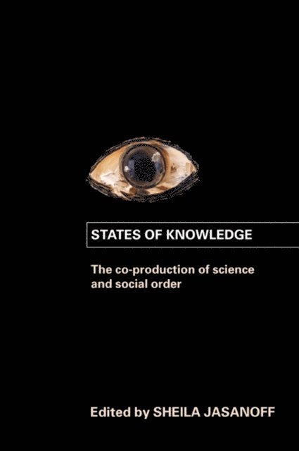 Sheila Jasanoff - States of Knowledge, E-bok
