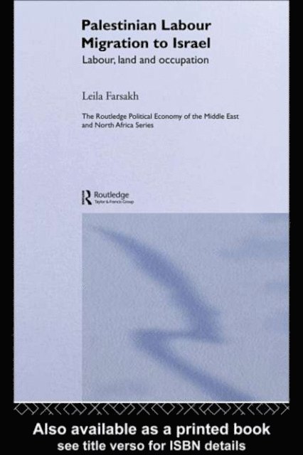 Leila Farsakh - Palestinian Labour Migration to Israel, E-bok