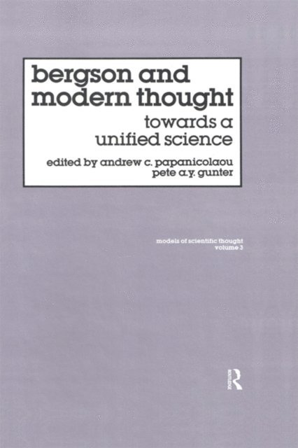Andrew C. Papanicolaou, Pete A Y Gunter - Bergson And Modern Thought, E-bok
