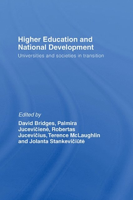 Jolanta Stankeviciute, Terence H. Mclaughlin, Roberta Jucevicius, Palmira Juceviciene, David Bridges - Higher Education and National Development, E-bok