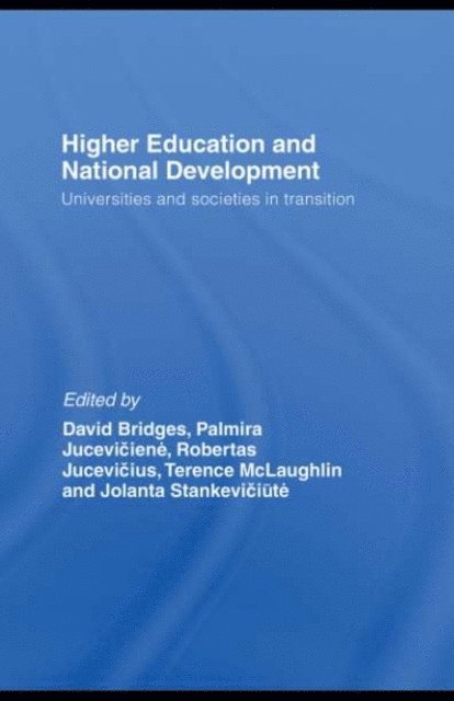 Jolanta Stankeviciute, Terence H. Mclaughlin, Roberta Jucevicius, Palmira Juceviciene, David Bridges - Higher Education and National Development, E-bok