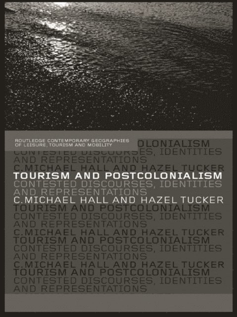 Hazel Tucker, Michael C. Hall - Tourism and Postcolonialism, E-bok