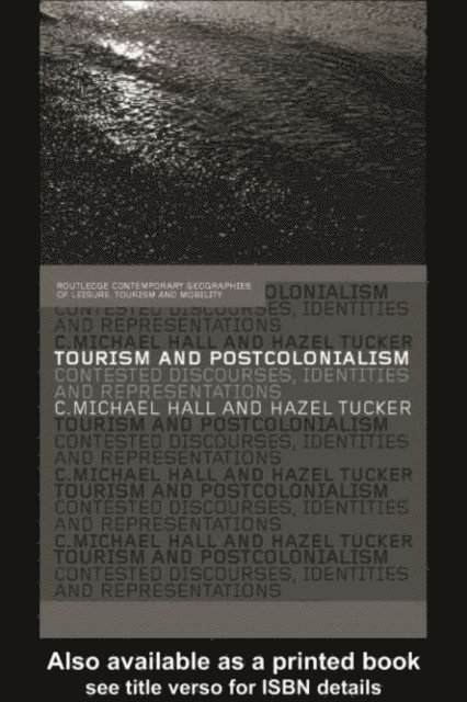 Hazel Tucker, Michael C. Hall - Tourism and Postcolonialism, E-bok