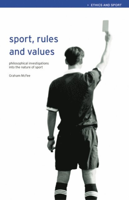 Graham McFee - Sport, Rules and Values, E-bok