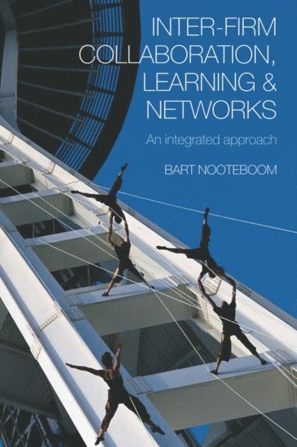 Bart Nooteboom - Inter-Firm Collaboration, Learning and Networks, E-bok