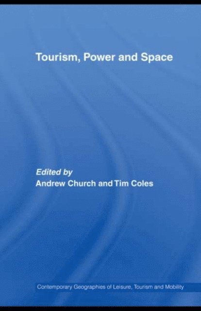 Tim Coles, Andrew Church - Tourism, Power and Space, E-bok