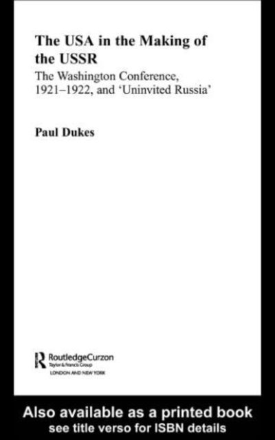 Paul Dukes - USA in the Making of the USSR, E-bok
