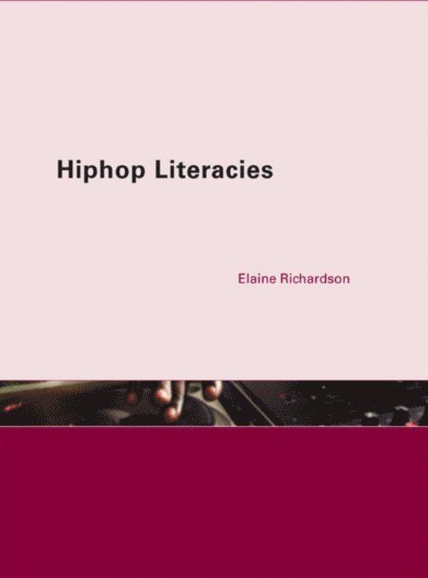 Elaine Richardson - Hiphop Literacies, E-bok