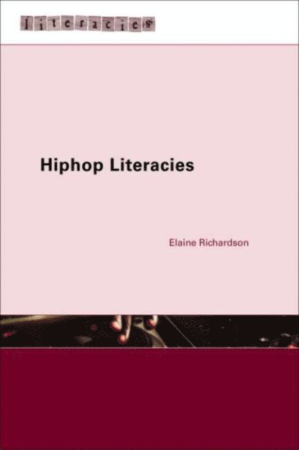 Elaine Richardson - Hiphop Literacies, E-bok