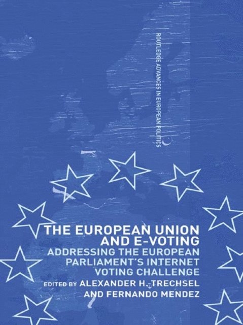 Alexander H. Trechsel, Fernando Mendez - European Union and E-Voting (Electronic Voting), E-bok