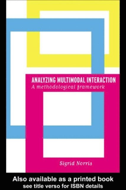 Sigrid Norris - Analyzing Multimodal Interaction, E-bok