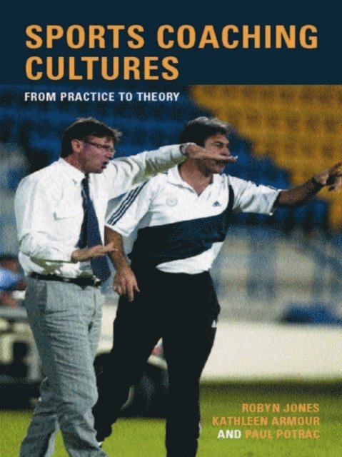 Paul Potrac, Robyn Jones, Kathleen M. Armour - Sports Coaching Cultures, E-bok