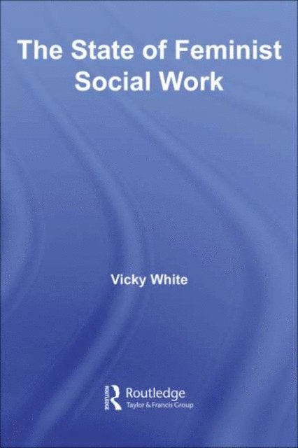 Vicky White - State of Feminist Social Work, E-bok