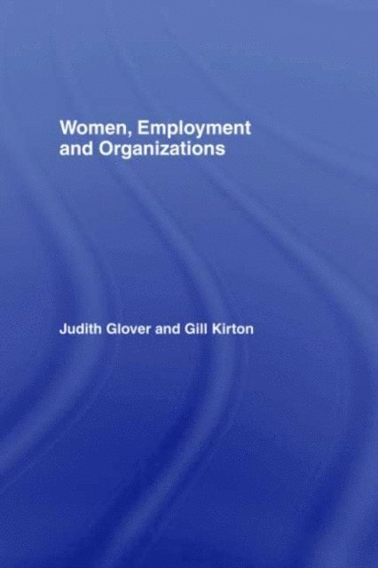 Gill Kirton, Judith Glover - Women, Employment and Organizations, E-bok