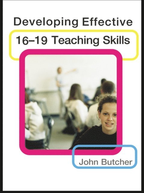 John Butcher - Developing Effective 16-19 Teaching Skills, E-bok