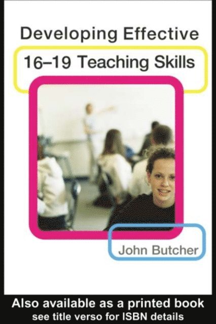 John Butcher - Developing Effective 16-19 Teaching Skills, E-bok