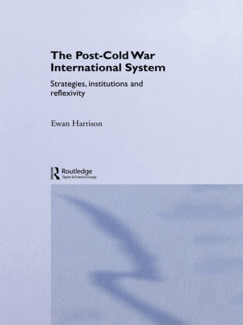 Ewan Harrison - Post-Cold War International System, E-bok
