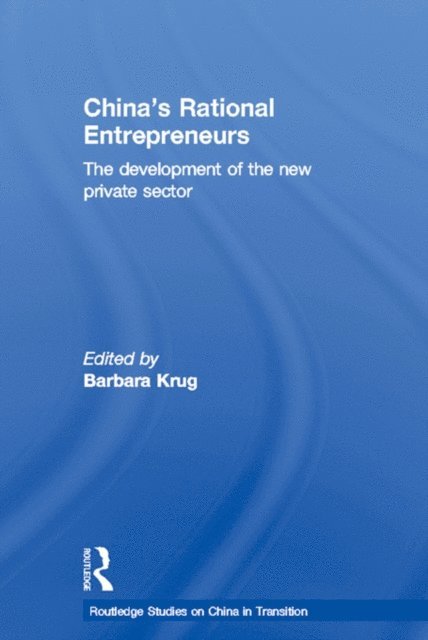 Barbara Krug - China's Rational Entrepreneurs, E-bok
