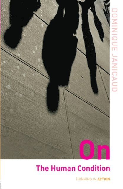 Dominique Janicaud - On the Human Condition, E-bok