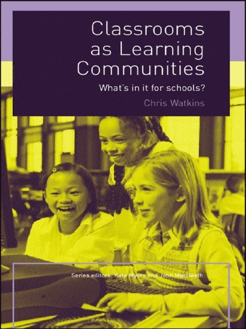 Chris Watkins - Classrooms as Learning Communities, E-bok