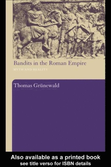 Thomas Grunewald - Bandits in the Roman Empire, E-bok