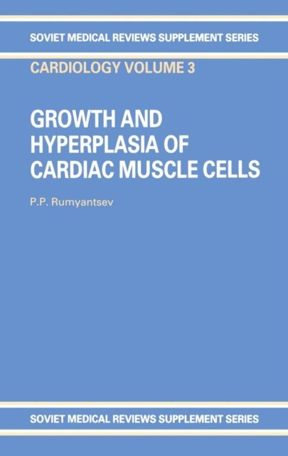 P.P. Rumyantsev - Growth and Hyperplasia of Cardiac Muscle Cells, E-bok