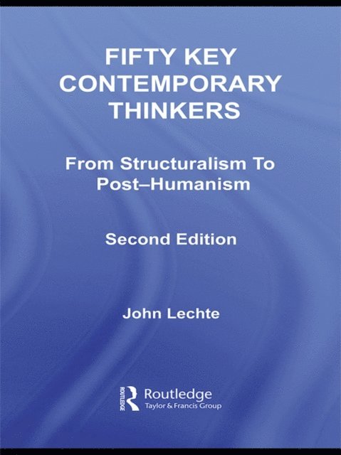John Lechte - Fifty Key Contemporary Thinkers, E-bok