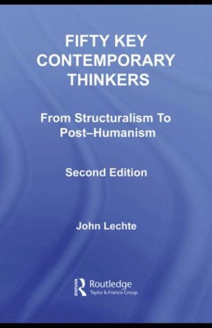 John Lechte - Fifty Key Contemporary Thinkers, E-bok