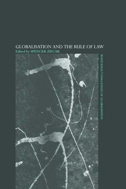 Spencer Zifcak - Globalisation and the Rule of Law, E-bok