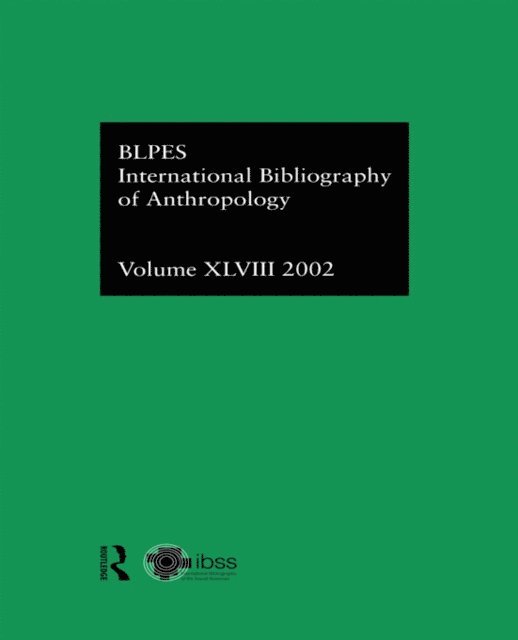 Compiled by the British Library of Political and Economic Science - IBSS: Anthropology: 2002 Vol.48, E-bok
