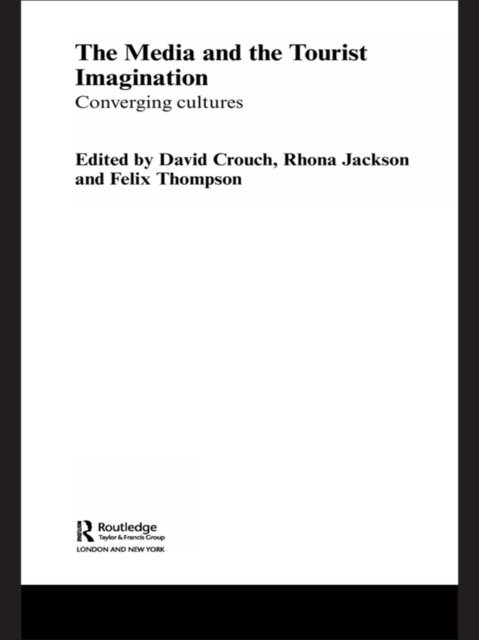 Felix Thompson, Rhona Jackson, David Crouch - Media and the Tourist Imagination, E-bok