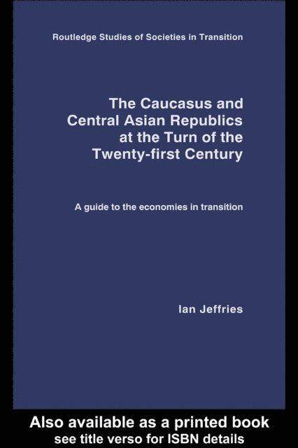 Ian Jeffries - Caucasus and Central Asian Republics at the Turn of the Twenty-First Century, E-bok