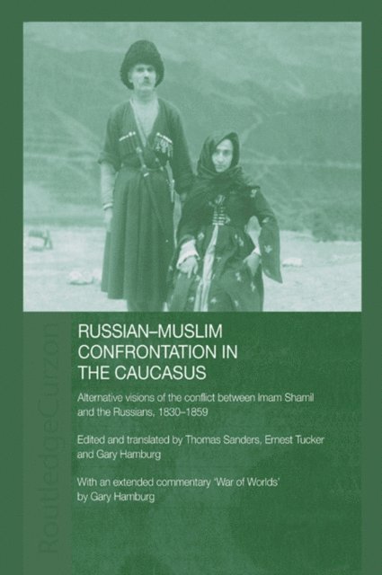 Ernest Tucker, Thomas Sanders, Gary Hamburg - Russian-Muslim Confrontation in the Caucasus, E-bok