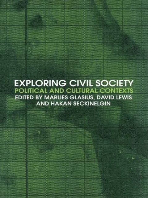 Hakan Seckinelgin, David Lewis, Marlies Glasius - Exploring Civil Society, E-bok