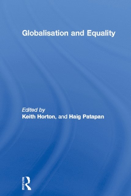 Haig Patapan, Keith Horton - Globalisation and Equality, E-bok