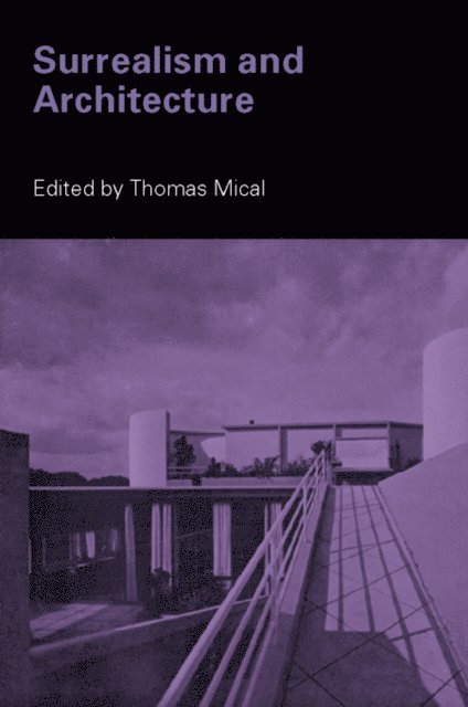Thomas Mical - Surrealism and Architecture, E-bok