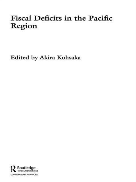 Akira Kohsaka - Fiscal Deficits in the Pacific Region, E-bok