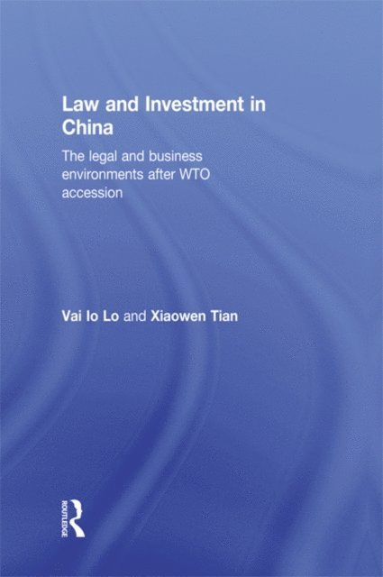 Xiaowen Tian, Vai Io Lo - Law and Investment in China, E-bok