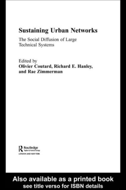 Rae Zimmerman, Richard Hanley, Olivier Coutard - Sustaining Urban Networks, E-bok