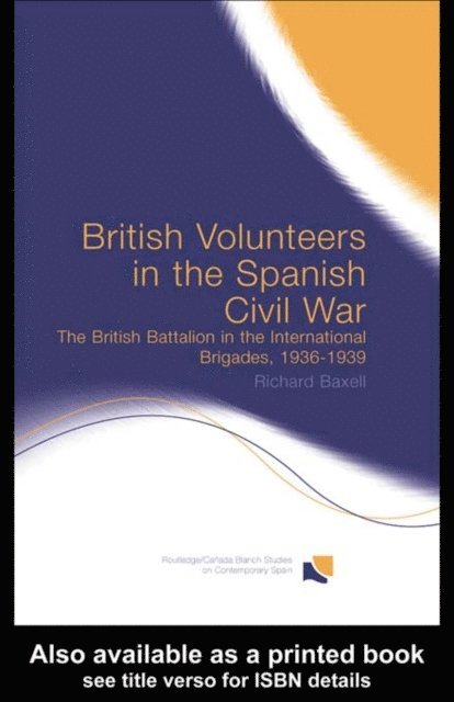 Richard Baxell - British Volunteers in the Spanish Civil War, E-bok